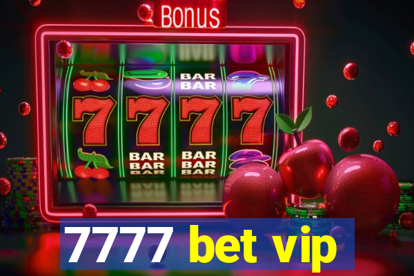 7777 bet vip